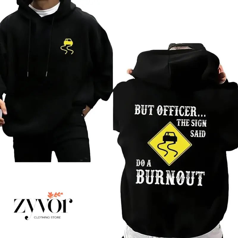 But Officer Sign Said Do Burnout Funny Casual Street - Adult & Kids T-Shirts, Sweatshirts & Hoodies apparel design preview 1