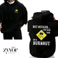 But Officer Sign Said Do Burnout Funny Casual Street - Adult & Kids T-Shirts, Sweatshirts & Hoodies apparel design preview 1