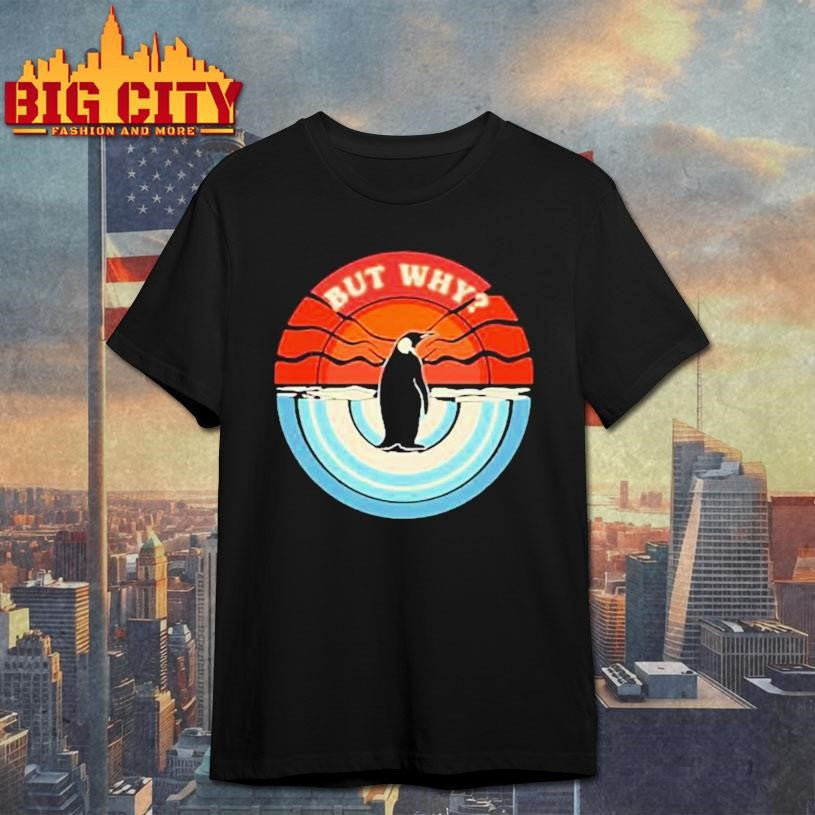 But Why Penguin Retro Sunset - Adult & Kids T-Shirts, Sweatshirts & Hoodies apparel design preview 1