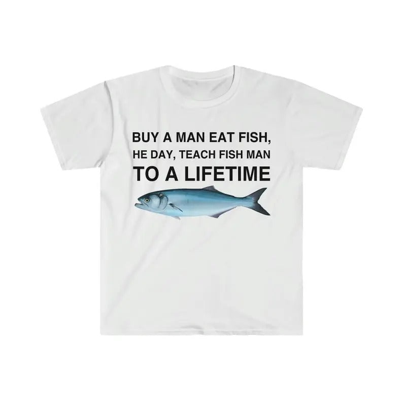 Buy Man Eat Fish He Day Teach Lifetime Funny Meme - Adult & Kids T-Shirts, Sweatshirts & Hoodies apparel design preview 1