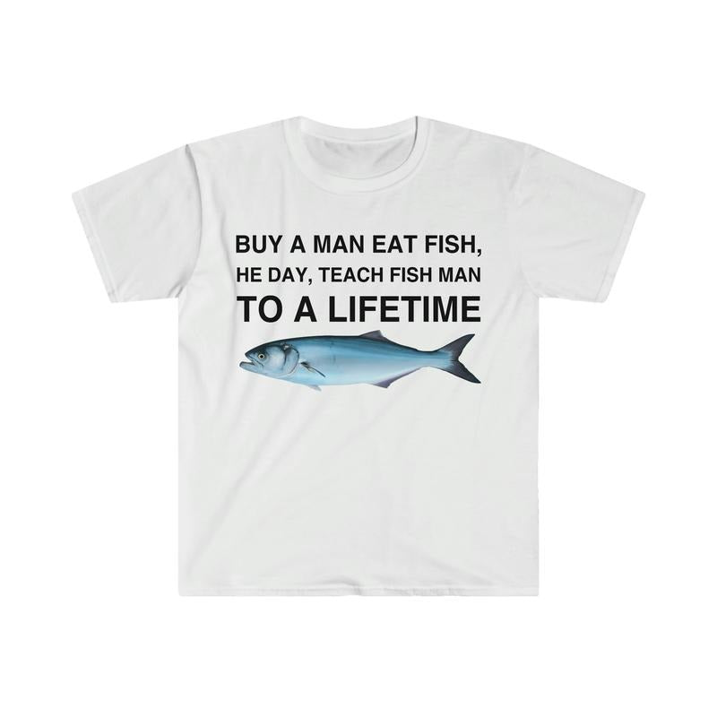 Buy Man Eat Fish He Day Teach Lifetime Funny Meme - Adult & Kids T-Shirts, Sweatshirts & Hoodies apparel design preview 1