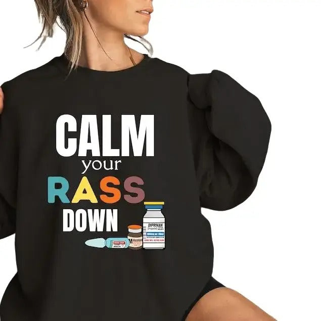 Calm Your Rass Down Propofol Funny Icu RN ID Nurse - Adult & Kids T-Shirts, Sweatshirts & Hoodies apparel design preview 1