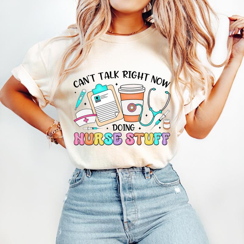 Can? Talk Right Now Doing Nurse Stuff Funny Quotes - Adult & Kids T-Shirts, Sweatshirts & Hoodies apparel design preview 1