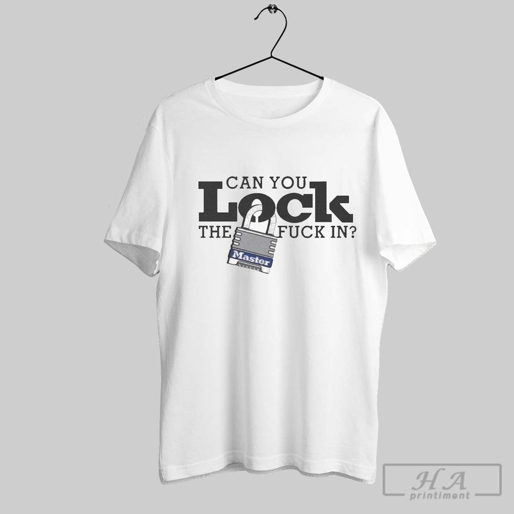 Can You Lock The Fuck In Master - Adult & Kids T-Shirts, Sweatshirts & Hoodies apparel design preview 1