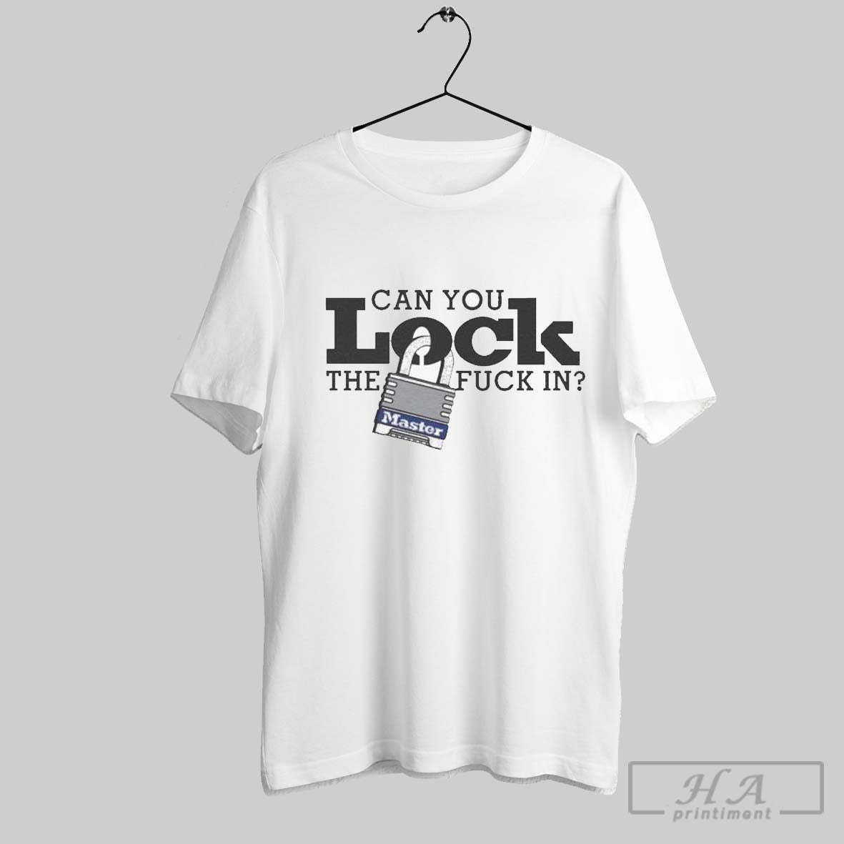 Can You Lock The Fuck In Master - Adult & Kids T-Shirts, Sweatshirts & Hoodies apparel design preview 1