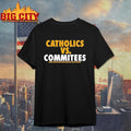 Catholics Vs Committees Notre Dame Should Have Made - Adult & Kids T-Shirts, Sweatshirts & Hoodies apparel design preview 1