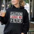 Caution I Have No Filter Sarcastic Funny Casual - Adult & Kids T-Shirts, Sweatshirts & Hoodies apparel design preview 1