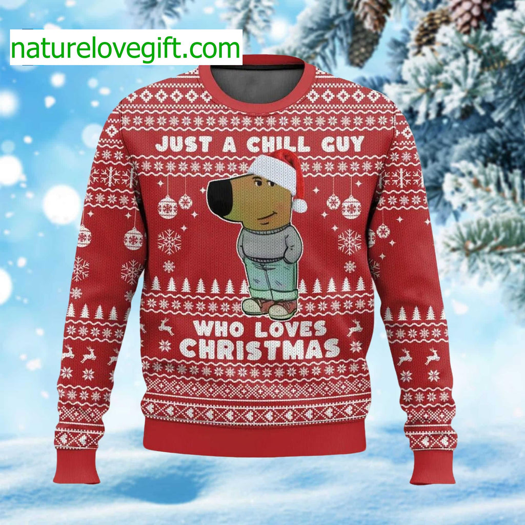 Chill Guy Meme Just A Chill Guy Who Loves Ugly Christmas Sweater - Holiday Gift product image