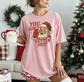 Funny You Ain'T Gettin Sh*T Santa Festive Season - Adult & Kids T-Shirts, Sweatshirts & Hoodies apparel design preview 1