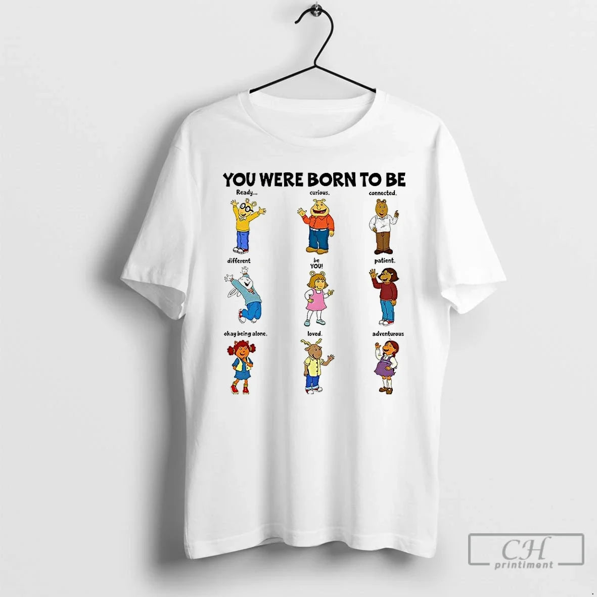 Classic Arthur Friends You Were Born Be Tv Show - Adult & Kids T-Shirts, Sweatshirts & Hoodies apparel design preview 1