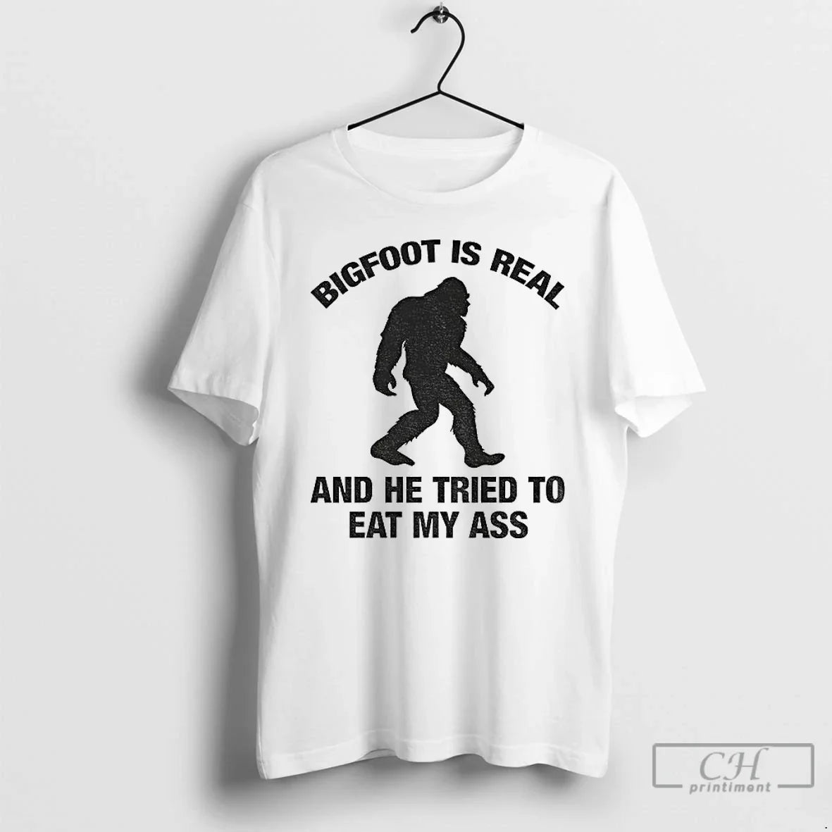 Classic Bigfoot Is Real He Tried Eat My Ass - Adult & Kids T-Shirts, Sweatshirts & Hoodies apparel design preview 1
