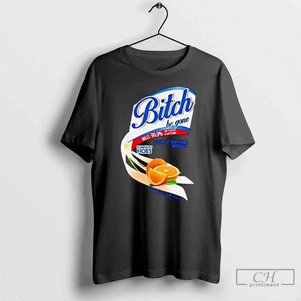 Classic Bitch Be Gone Dont Try Me Orange Spray - Adult & Kids T-Shirts, Sweatshirts & Hoodies apparel design preview 1