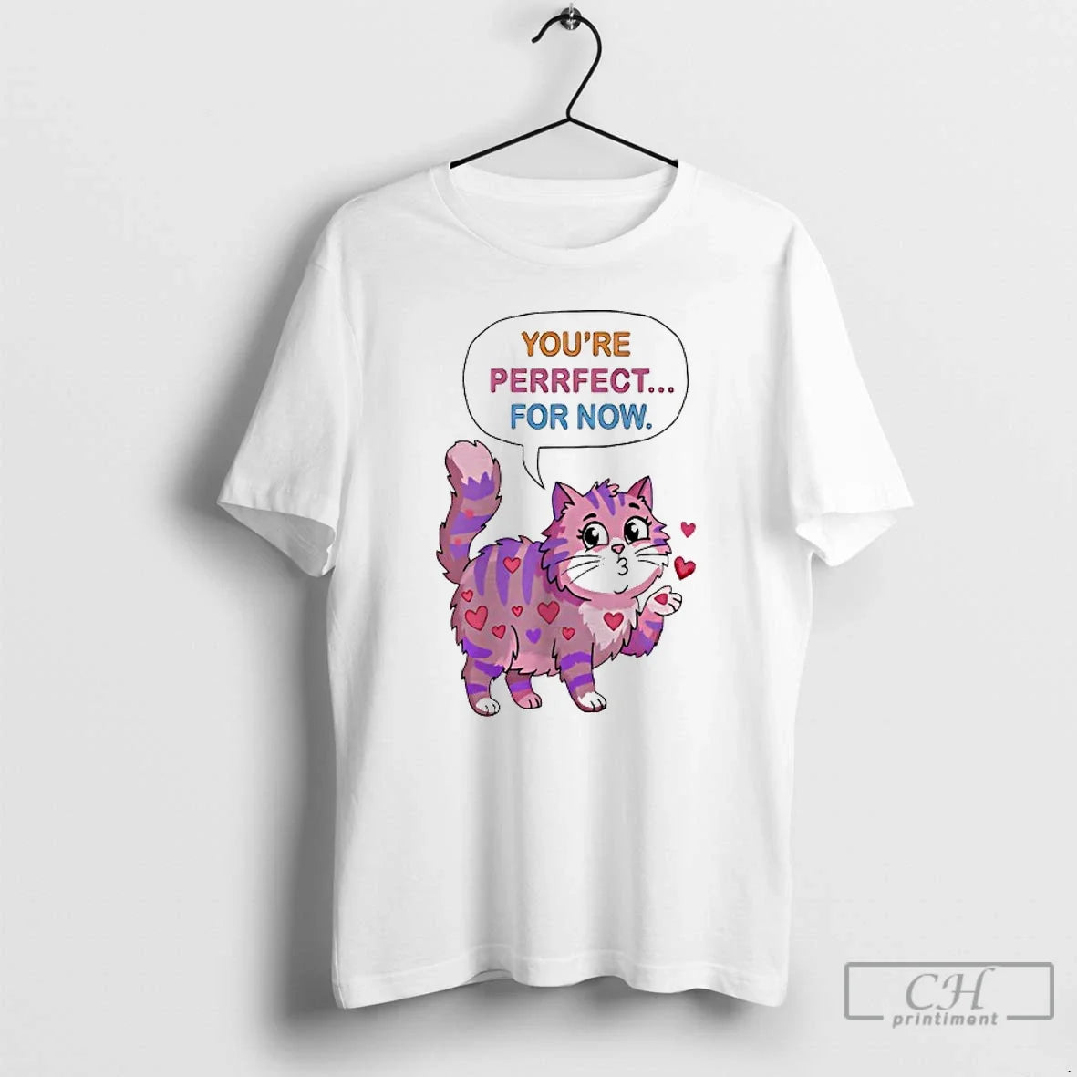 Classic Cat Youre Perrfect For Now - Adult & Kids T-Shirts, Sweatshirts & Hoodies apparel design preview 1