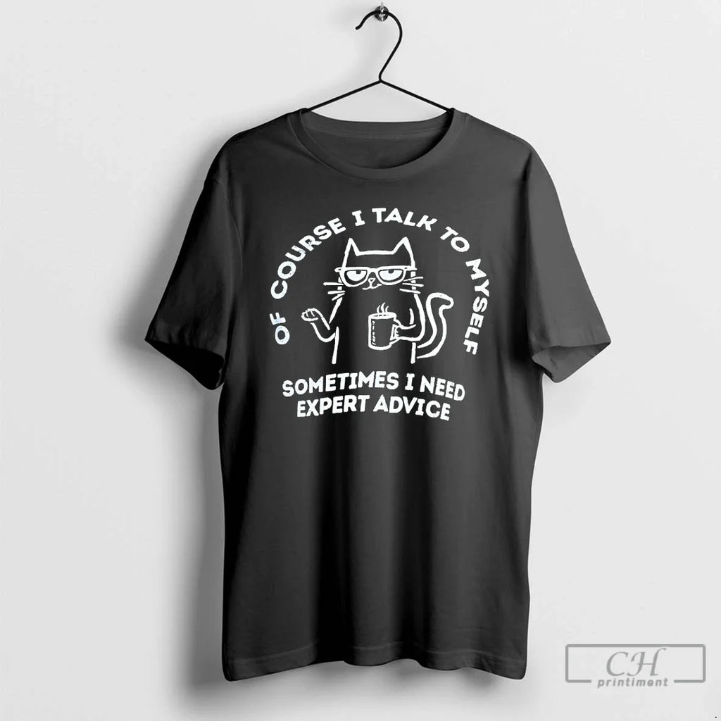 Classic Cat Course I Talk Myself Sometimes Need - Adult & Kids T-Shirts, Sweatshirts & Hoodies apparel design preview 1