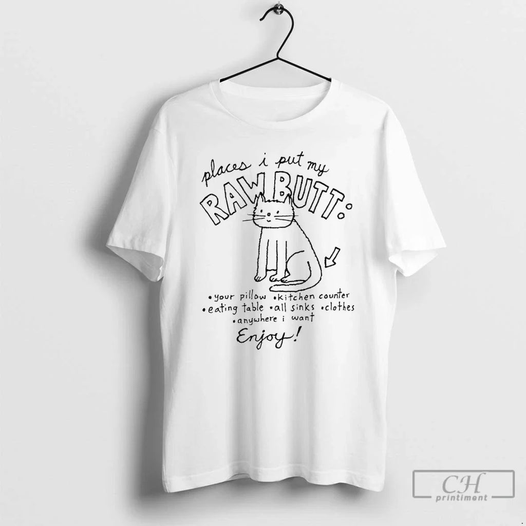 Classic Cat Places I Put My Raw Butt Your Pillow - Adult & Kids T-Shirts, Sweatshirts & Hoodies apparel design preview 1