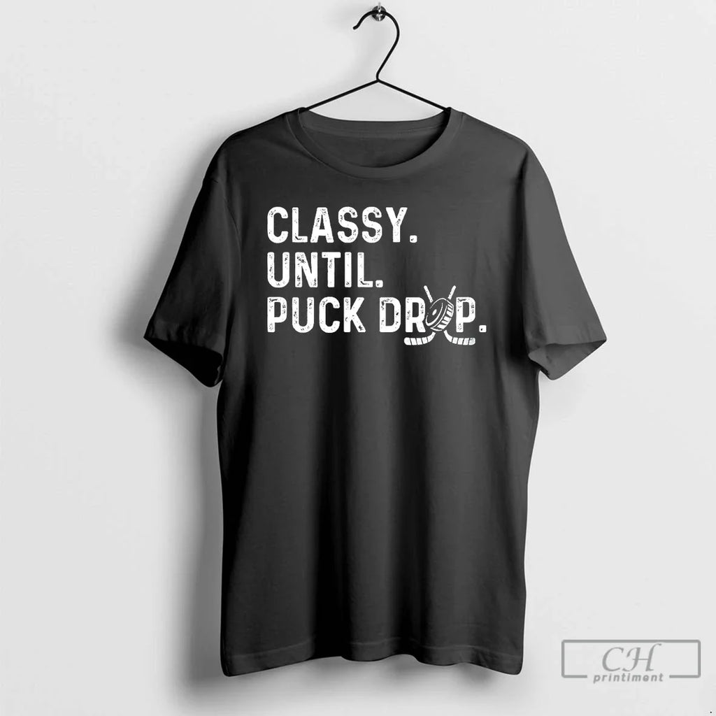 Classic Classy Until Puck Drop Hockey - Adult & Kids T-Shirts, Sweatshirts & Hoodies apparel design preview 1