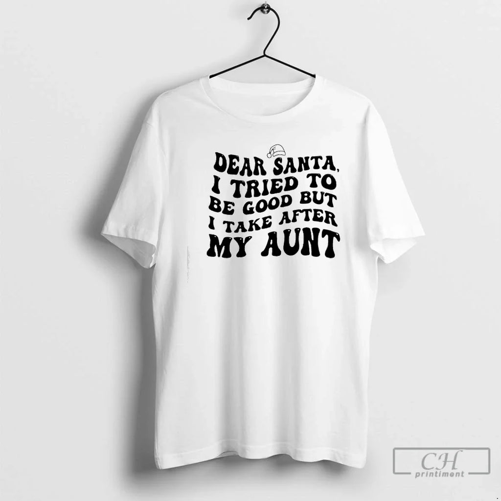 Classic Dear Santa I Tried Be Good But Take After My - Adult & Kids T-Shirts, Sweatshirts & Hoodies apparel design preview 1