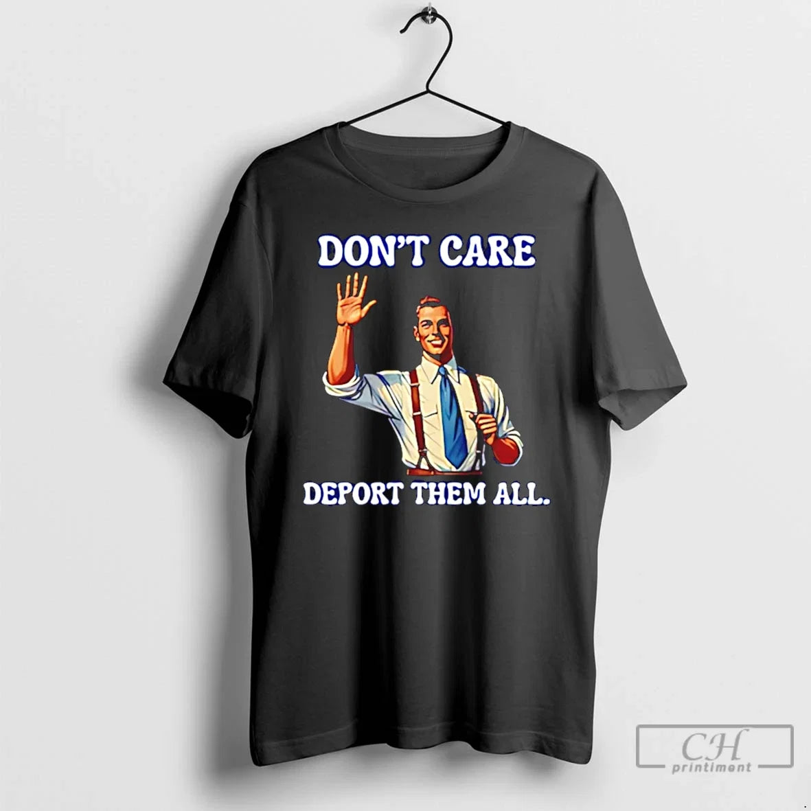 Classic Dont Care Deport Them All Canada - Adult & Kids T-Shirts, Sweatshirts & Hoodies apparel design preview 1