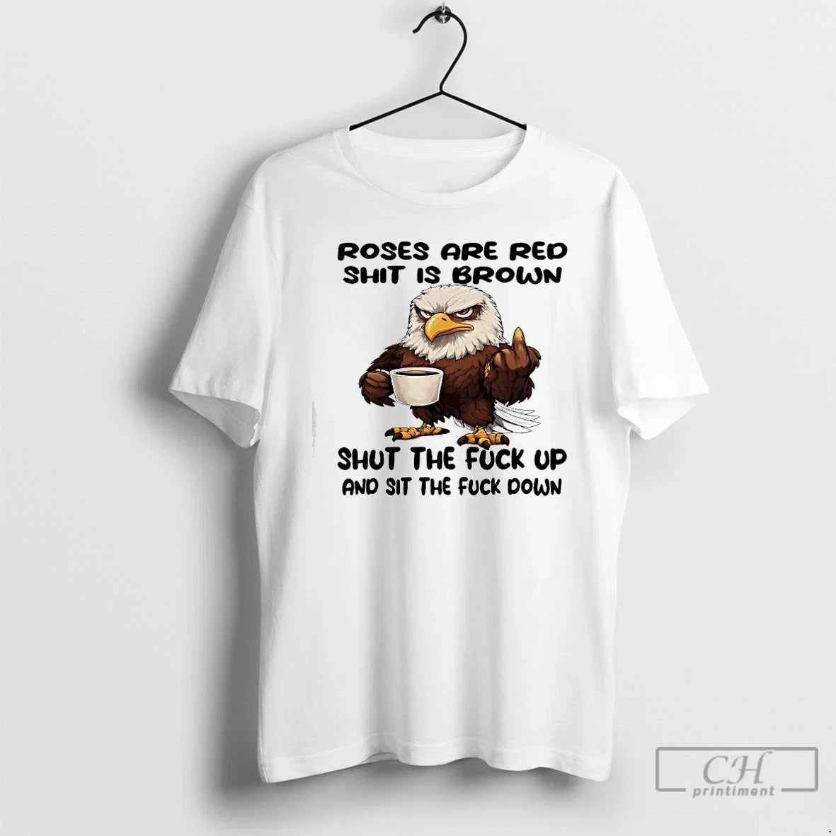 Classic Eagle Roses Are Red Shit Is Brown Shut Fuck - Adult & Kids T-Shirts, Sweatshirts & Hoodies apparel design preview 1