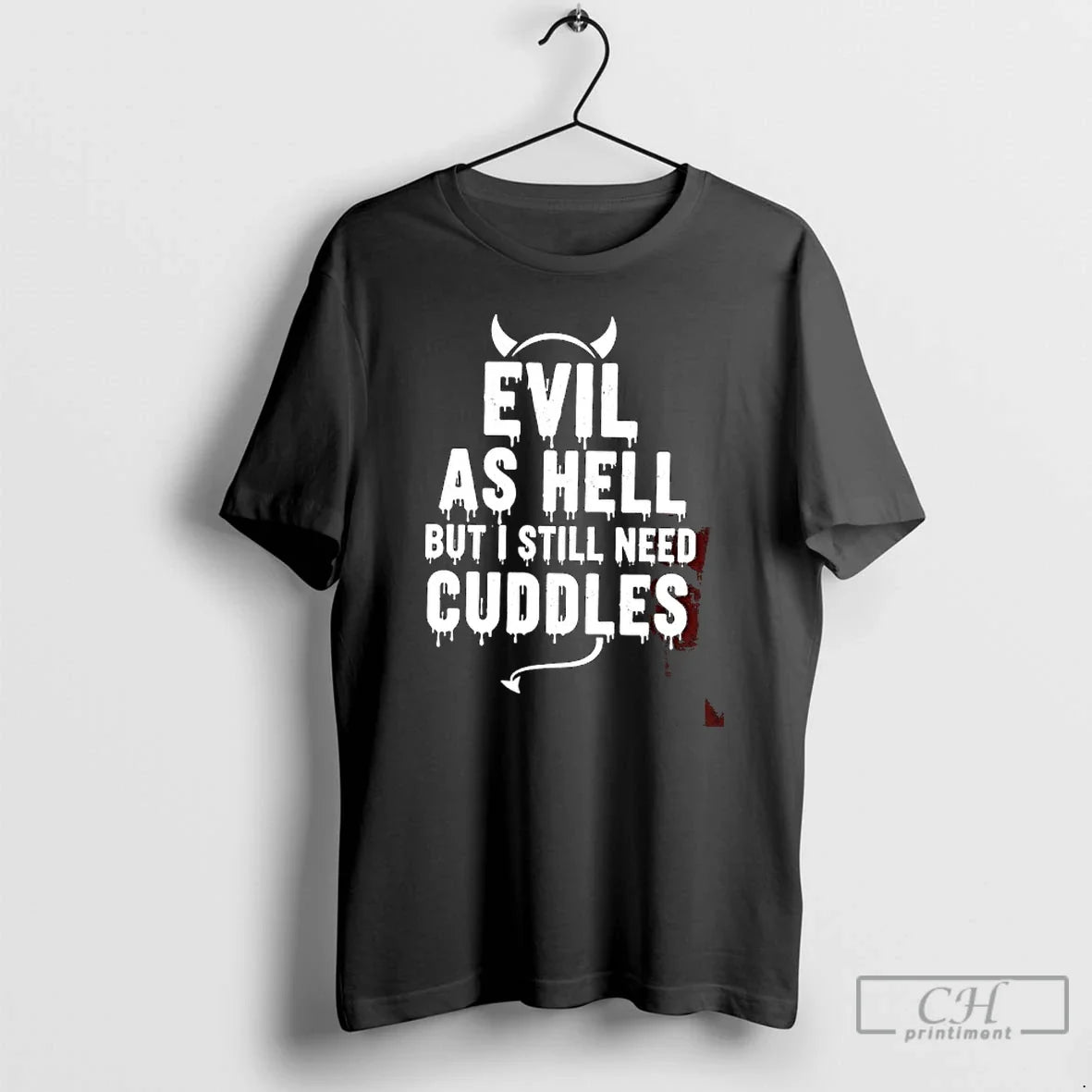 Classic Evil As Hell But I Still Need Cuddles - Adult & Kids T-Shirts, Sweatshirts & Hoodies apparel design preview 1