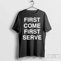 Classic First Come Serve - Adult & Kids T-Shirts, Sweatshirts & Hoodies apparel design preview 1