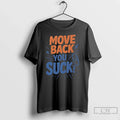 Classic Florida Gators Move Back You Suck - Adult & Kids T-Shirts, Sweatshirts & Hoodies apparel design preview 1