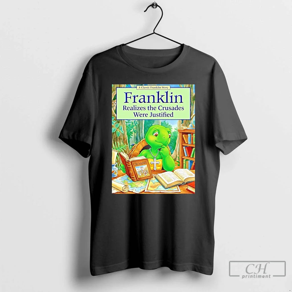Classic Franklin Realizes Crusades Were Justified - Adult & Kids T-Shirts, Sweatshirts & Hoodies apparel design preview 1