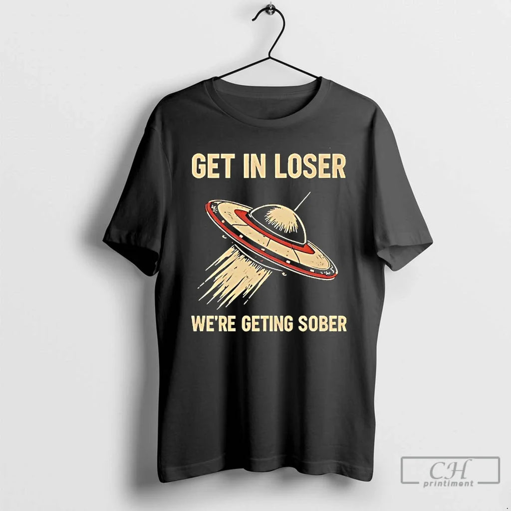 Classic Get Loser Were Geting Sober Ufo - Adult & Kids T-Shirts, Sweatshirts & Hoodies apparel design preview 1