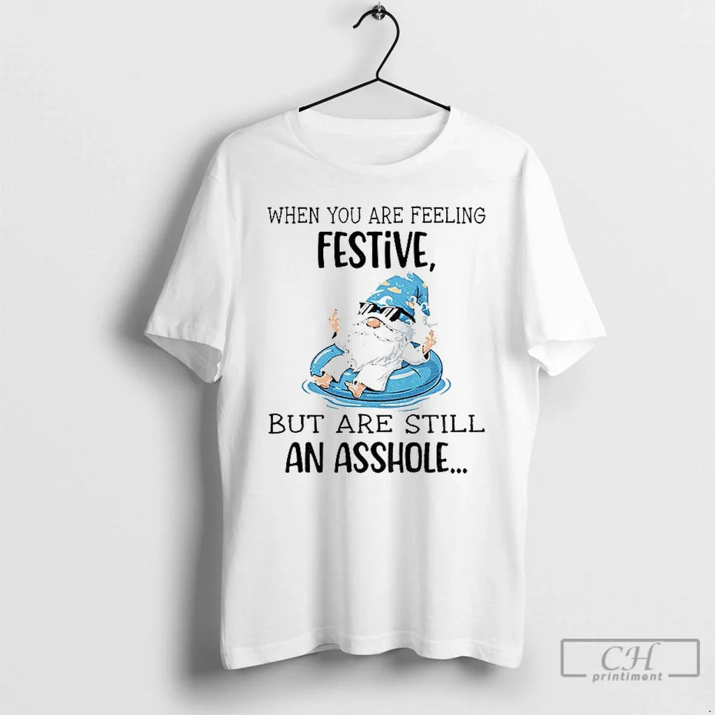 Classic Gnome When You Are Feeling Festive But Still - Adult & Kids T-Shirts, Sweatshirts & Hoodies apparel design preview 1