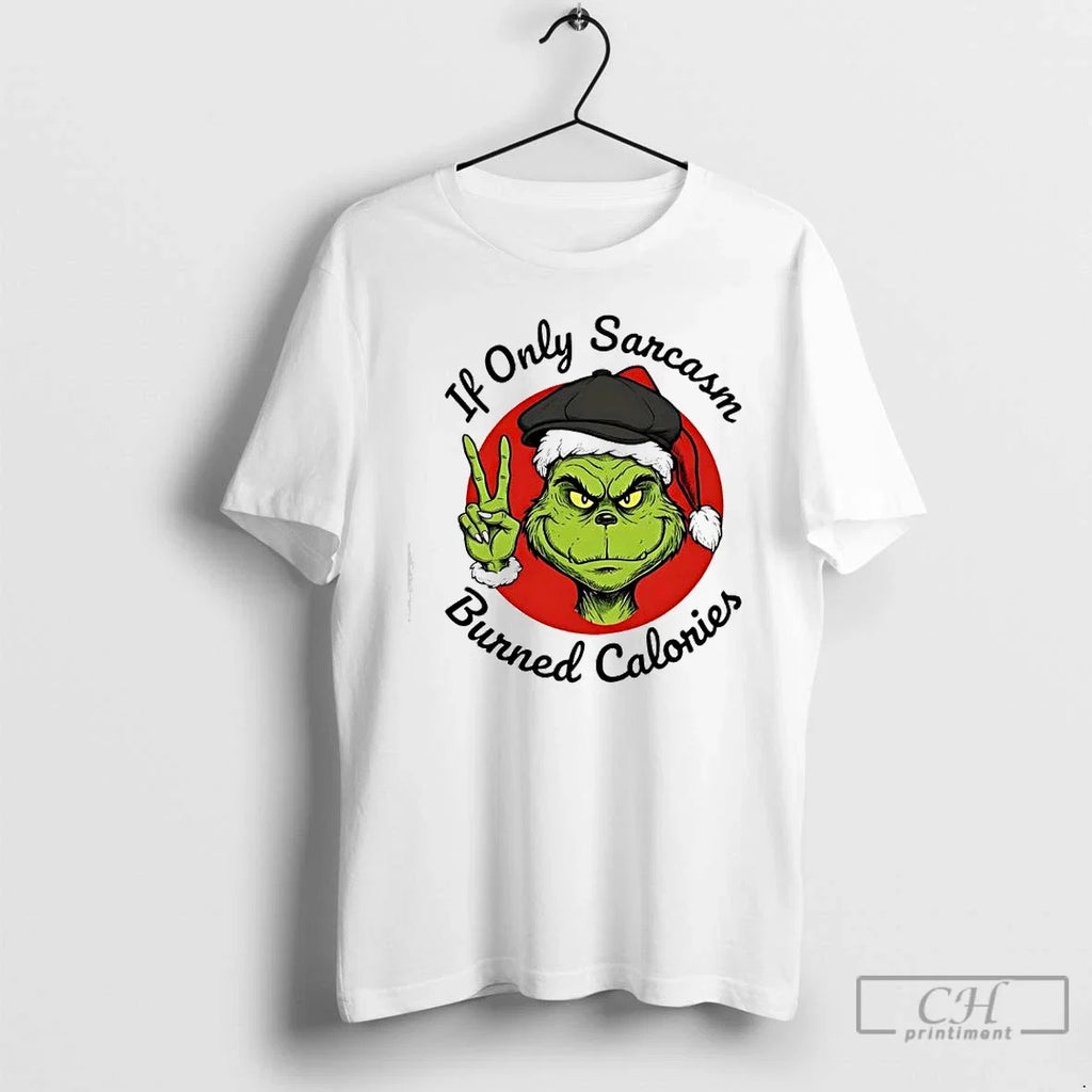 Classic Grinch If Only Sarcasm Burned Calories - Adult & Kids T-Shirts, Sweatshirts & Hoodies apparel design preview 1