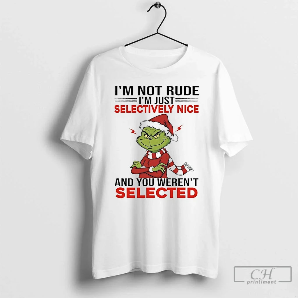 Classic Grinch Im Not Rude Just Selectively Nice You - Adult & Kids T-Shirts, Sweatshirts & Hoodies apparel design preview 1