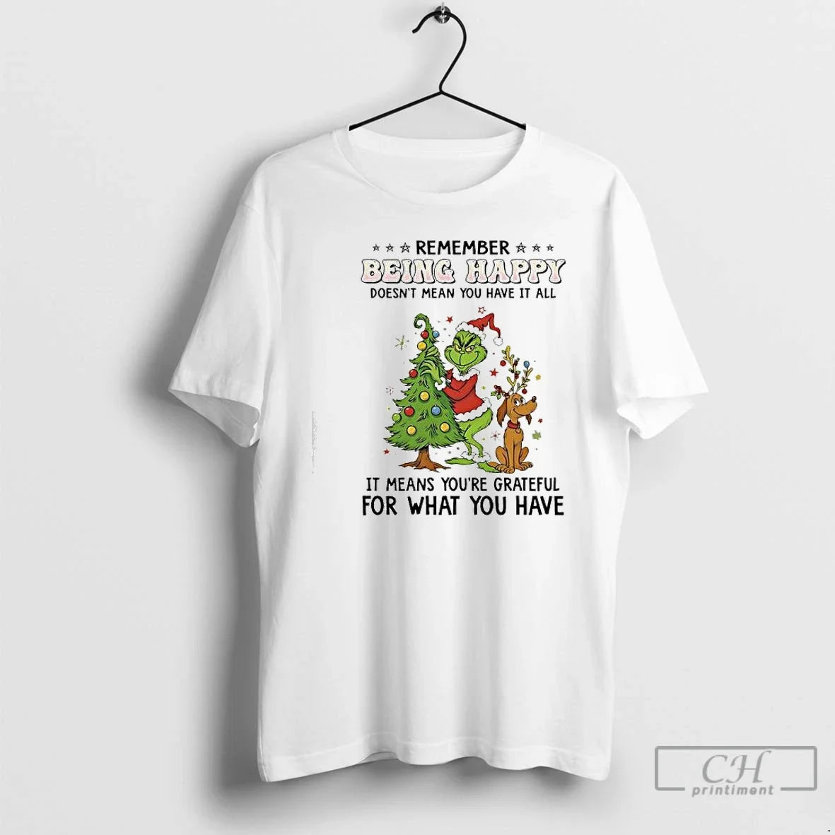 Classic Grinch Max Remember Being Happy Doesnt Mean - Adult & Kids T-Shirts, Sweatshirts & Hoodies apparel design preview 1