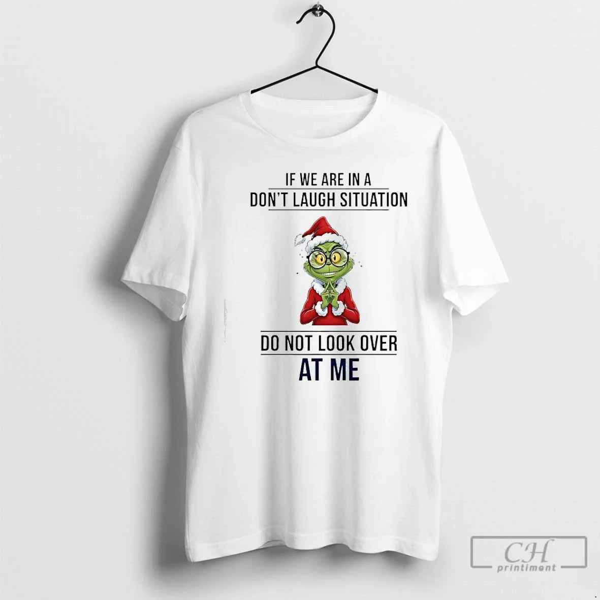 Classic Grinch If We Are Dont Laugh Situation Do Not - Adult & Kids T-Shirts, Sweatshirts & Hoodies apparel design preview 1