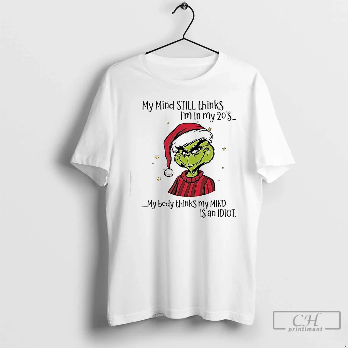 Classic Grinch My Mind Still Thinks Im 20s Body - Adult & Kids T-Shirts, Sweatshirts & Hoodies apparel design preview 1