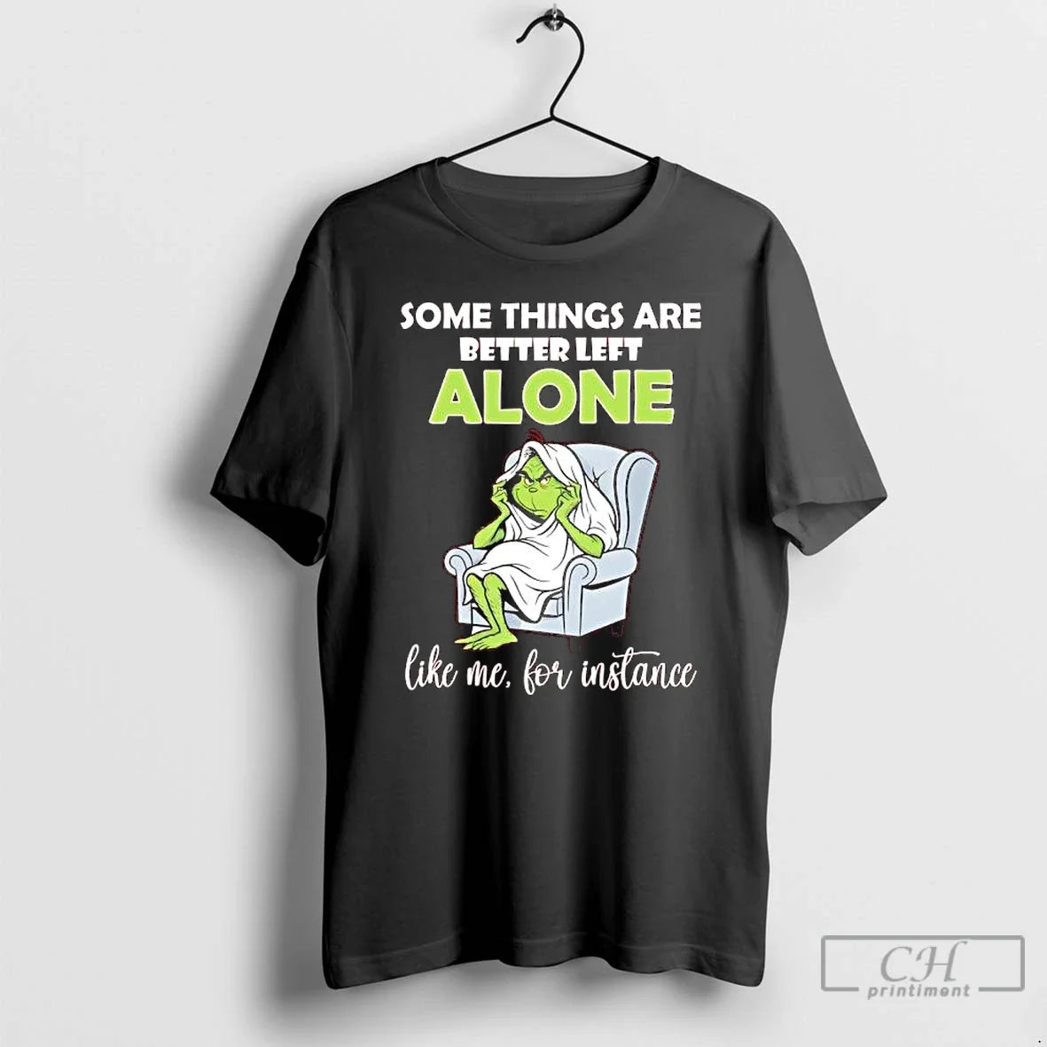Classic Grinch Some Things Are Better Left Alone Like - Adult & Kids T-Shirts, Sweatshirts & Hoodies apparel design preview 1