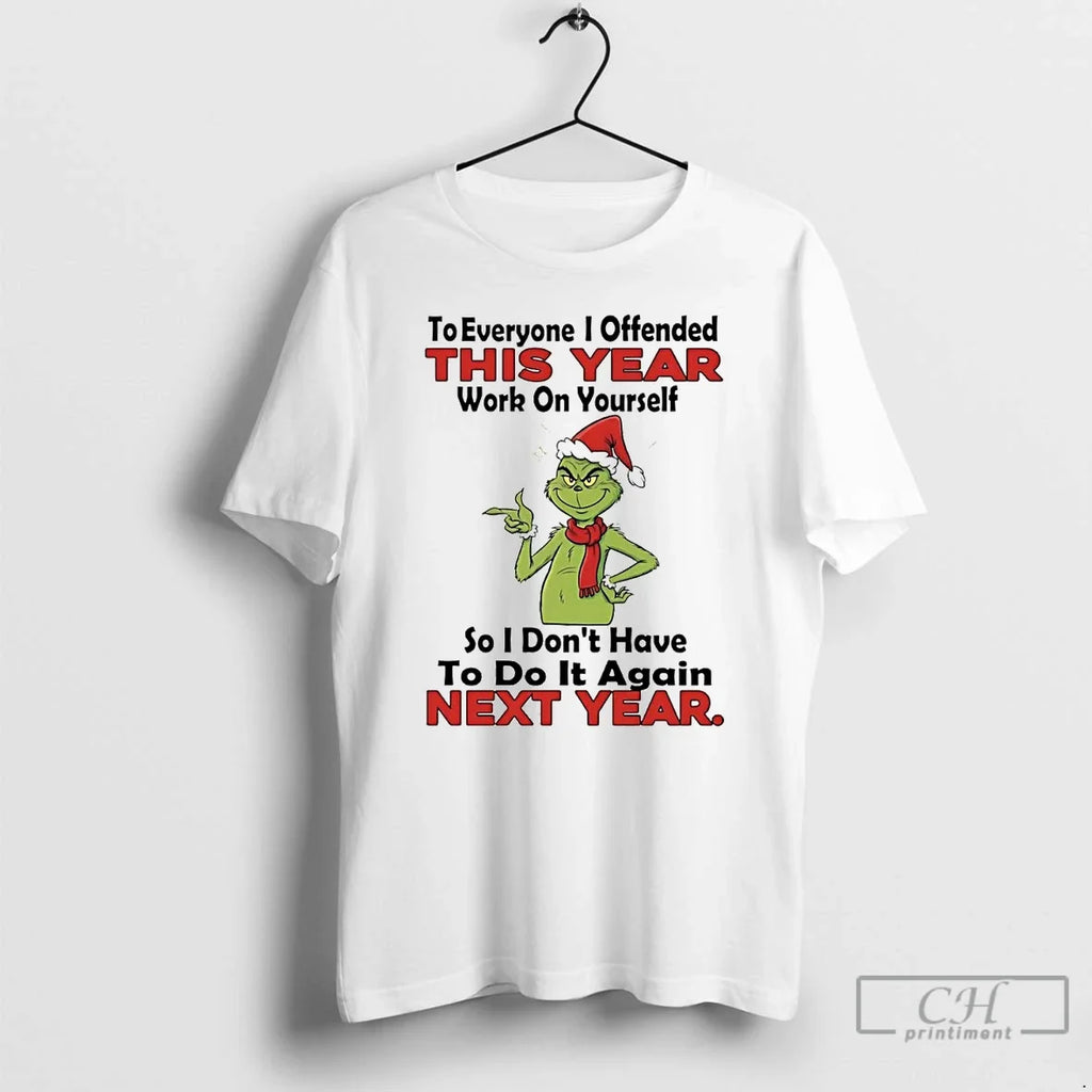 Classic Grinch Everyone I Offended This Year Work - Adult & Kids T-Shirts, Sweatshirts & Hoodies apparel design preview 1
