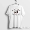 Classic He Left 99 Find Me Sheep Estd Ad 29 - Adult & Kids T-Shirts, Sweatshirts & Hoodies apparel design preview 1