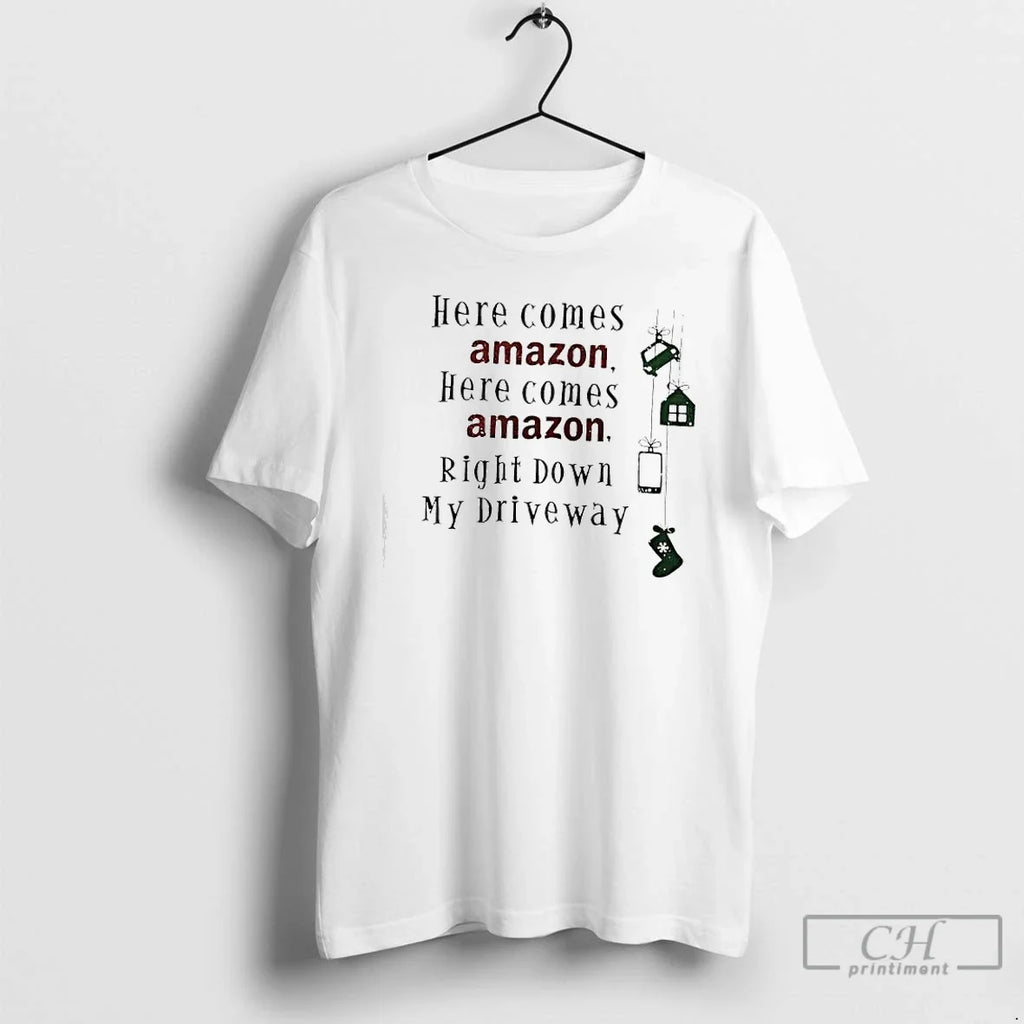 Classic Here Comes Amazon Right Down My Driveway - Adult & Kids T-Shirts, Sweatshirts & Hoodies apparel design preview 1