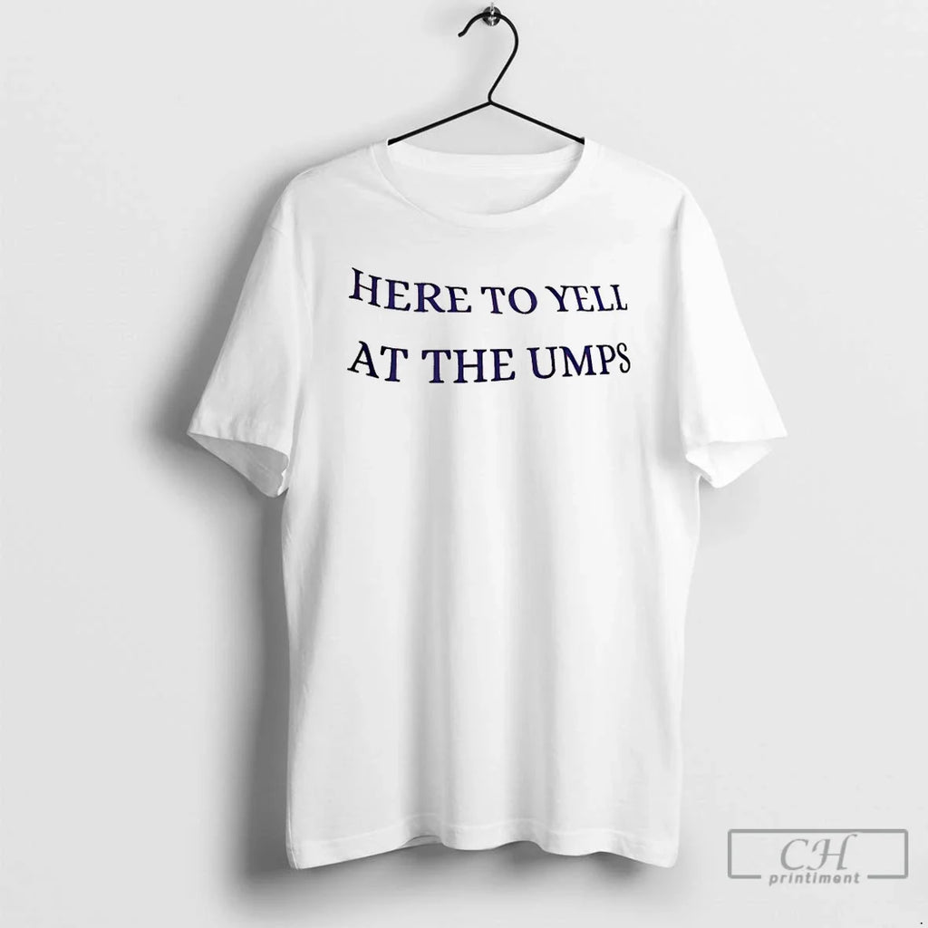 Classic Here To Yell At The Umps - Adult & Kids T-Shirts, Sweatshirts & Hoodies apparel design preview 1