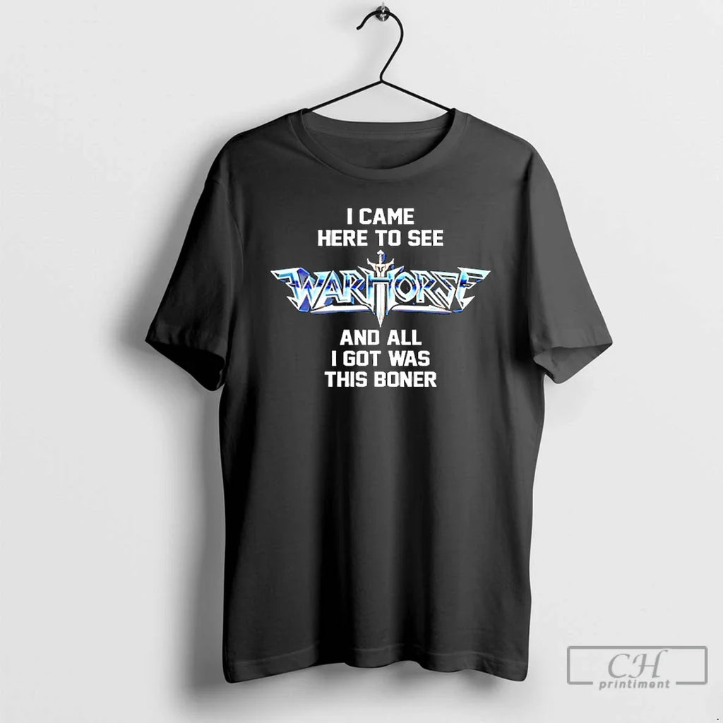 Classic I Came Here See Warhorse All Got Was This - Adult & Kids T-Shirts, Sweatshirts & Hoodies apparel design preview 1