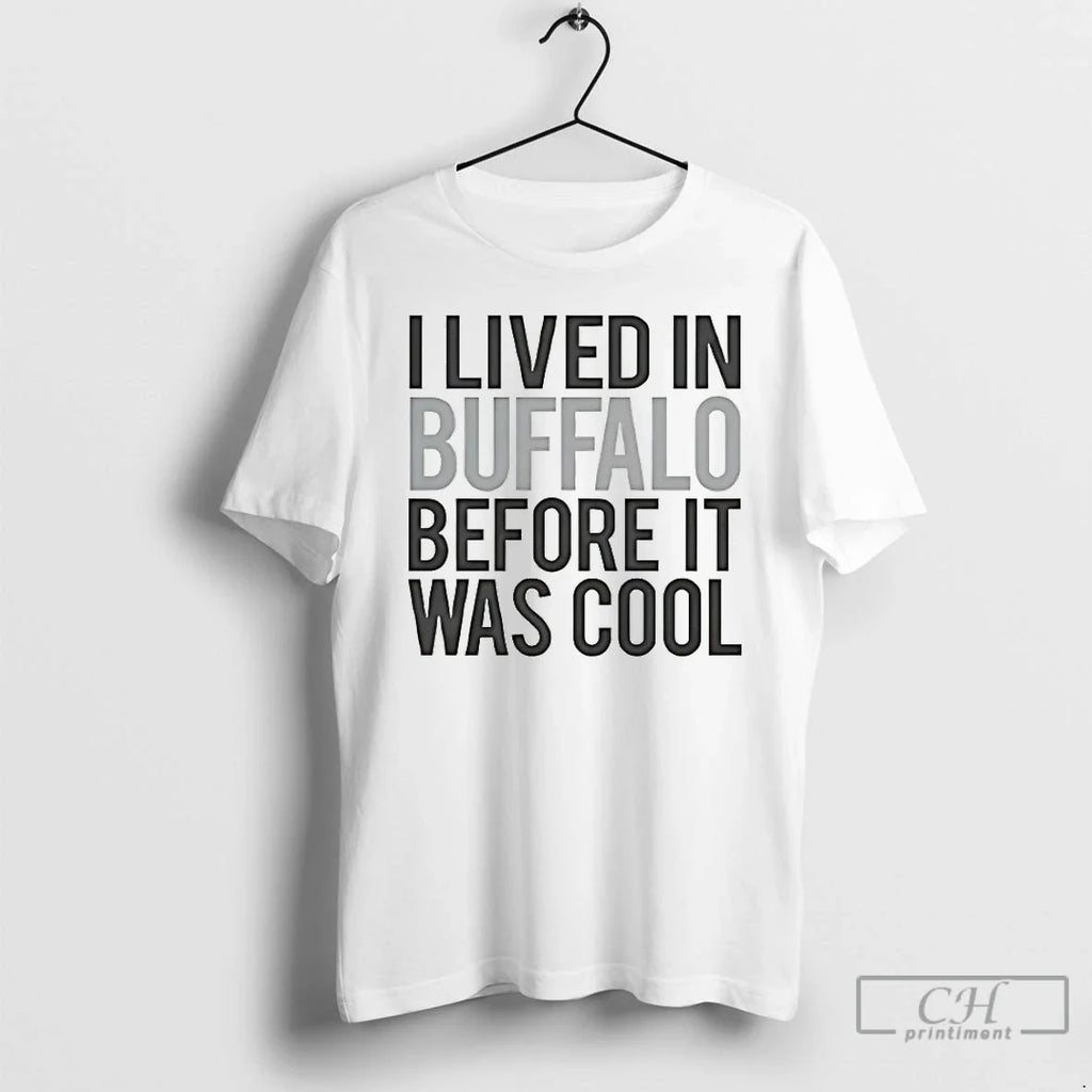 Classic I Lived In Buffalo Before It Was Cool - Adult & Kids T-Shirts, Sweatshirts & Hoodies apparel design preview 1