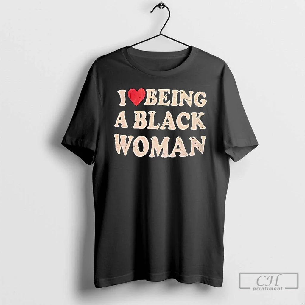 Classic I Love Being Black Woman - Adult & Kids T-Shirts, Sweatshirts & Hoodies apparel design preview 1