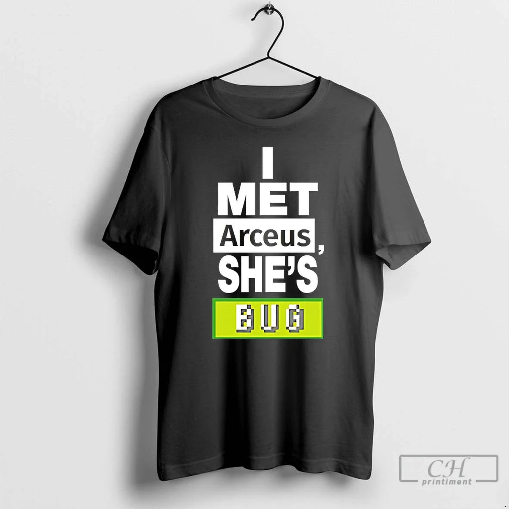 Classic I Met Arceus Shes Bug - Adult & Kids T-Shirts, Sweatshirts & Hoodies apparel design preview 1