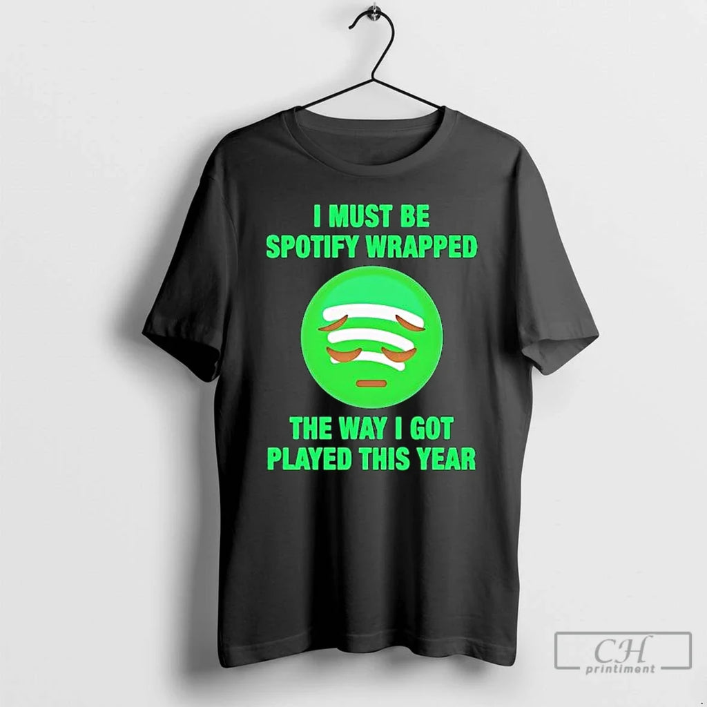 Classic I Must Be Wrapped Way Got Played This Year - Adult & Kids T-Shirts, Sweatshirts & Hoodies apparel design preview 1