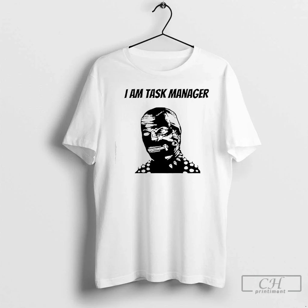Classic I Am Task Manager - Adult & Kids T-Shirts, Sweatshirts & Hoodies apparel design preview 1