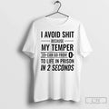 Classic I Avoid Shit Because My Temper Can Go Life - Adult & Kids T-Shirts, Sweatshirts & Hoodies apparel design preview 1