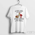 Classic I Dont Have Attitude Problem You My - Adult & Kids T-Shirts, Sweatshirts & Hoodies apparel design preview 1