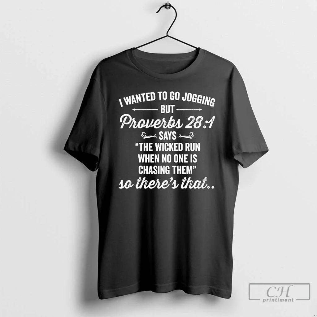 Classic I Wanted Go Jogging But Proverbs 28 1 Says - Adult & Kids T-Shirts, Sweatshirts & Hoodies apparel design preview 1