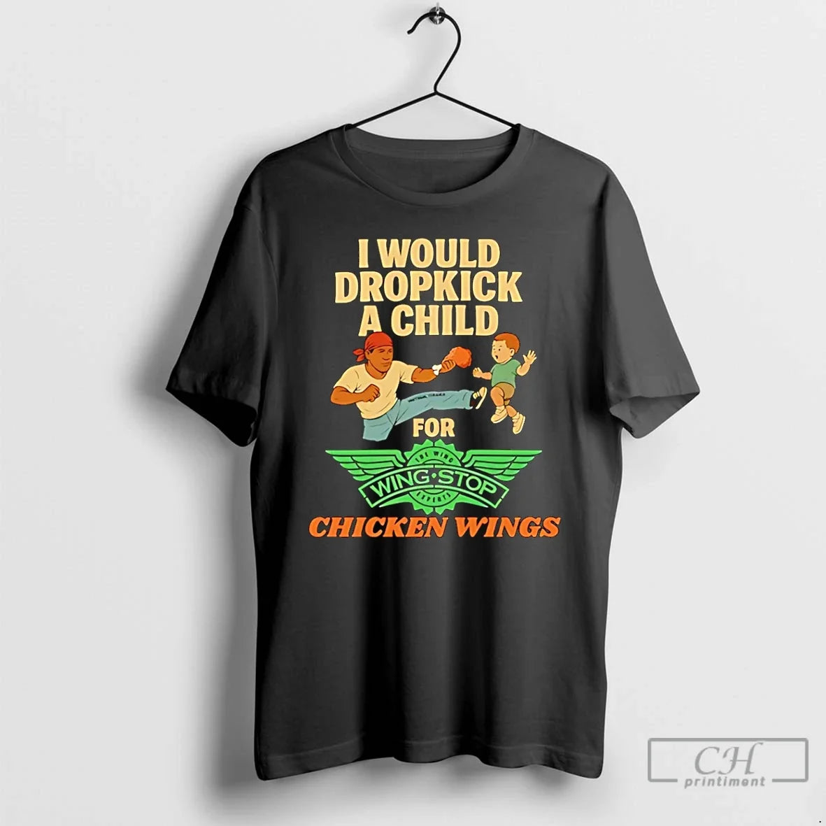 Classic I Would Dropkick Child Wingstop Chicken Wings - Adult & Kids T-Shirts, Sweatshirts & Hoodies apparel design preview 1