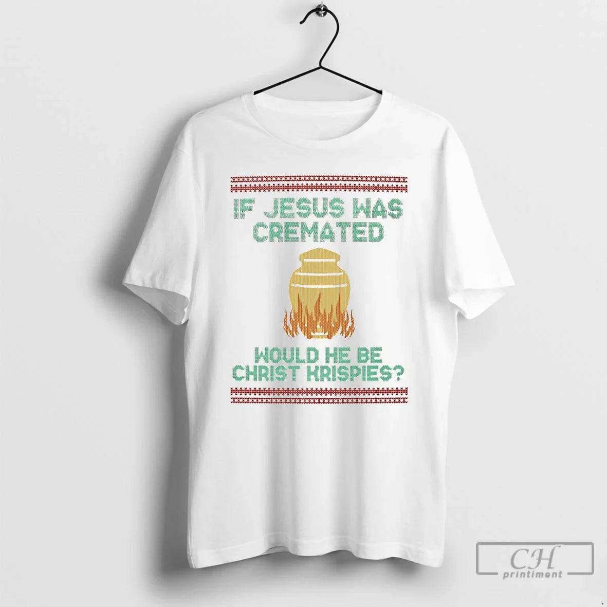 Classic If Jesus Was Cremate Would He Be Christ - Adult & Kids T-Shirts, Sweatshirts & Hoodies apparel design preview 1